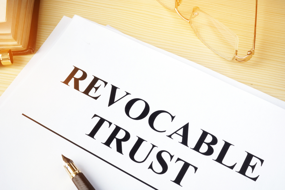 What’s the Deal with Trusts? Benefits of a Revocable Living Trust